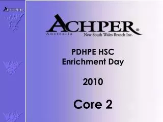 PDHPE HSC Enrichment D ay 2010 Core 2