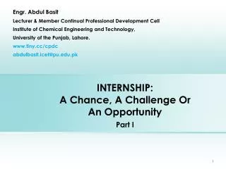 INTERNSHIP: A Chance, A Challenge Or An Opportunity Part I