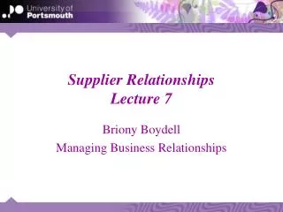 Supplier Relationships Lecture 7