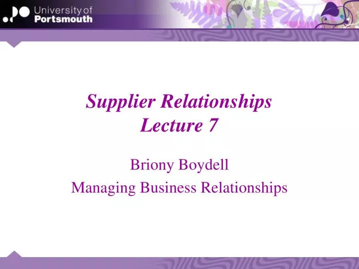 supplier relationships lecture 7