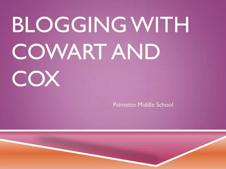 blogging with cowart and cox