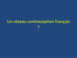 un r seau contraception fran ais