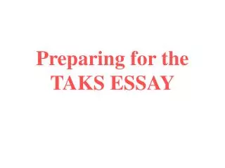 Preparing for the TAKS ESSAY