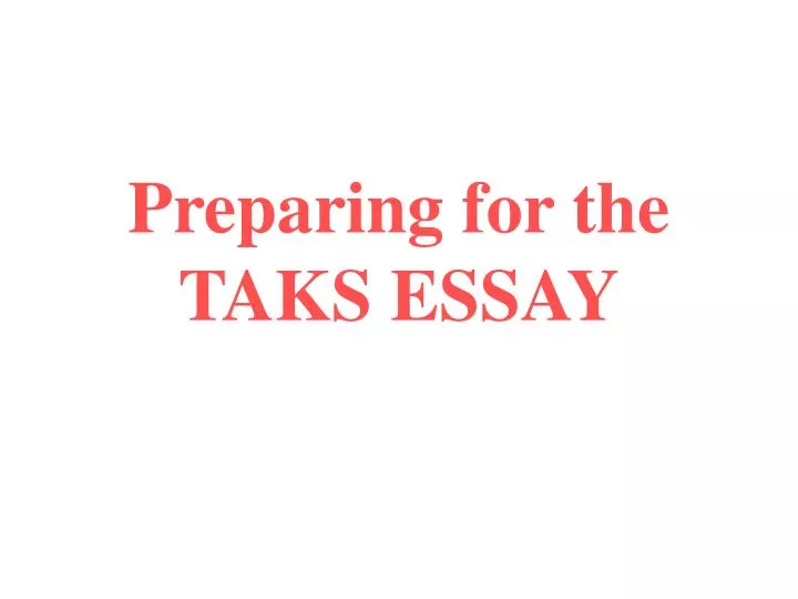 preparing for the taks essay