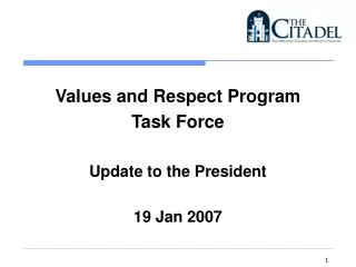 Values and Respect Program Task Force Update to the President 19 Jan 2007