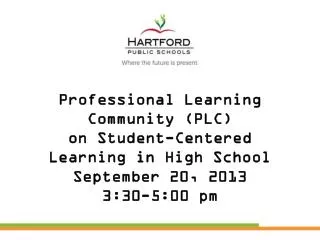Professional Learning Community (PLC) on Student-Centered Learning in High School