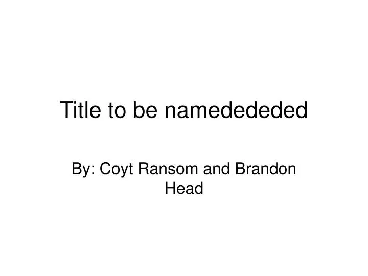 title to be namedededed