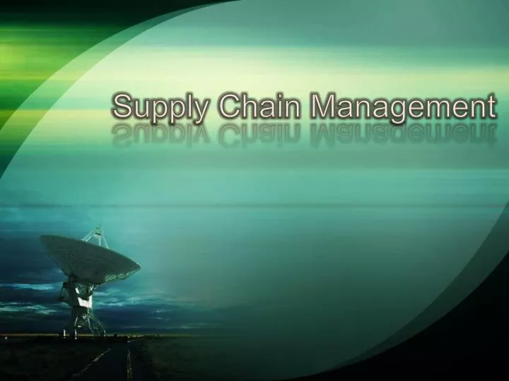 PPT - Supply Chain Management PowerPoint Presentation, Free Download ...