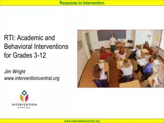 RTI: Academic and Behavioral Interventions for Grades 3-12 Jim Wright interventioncentral