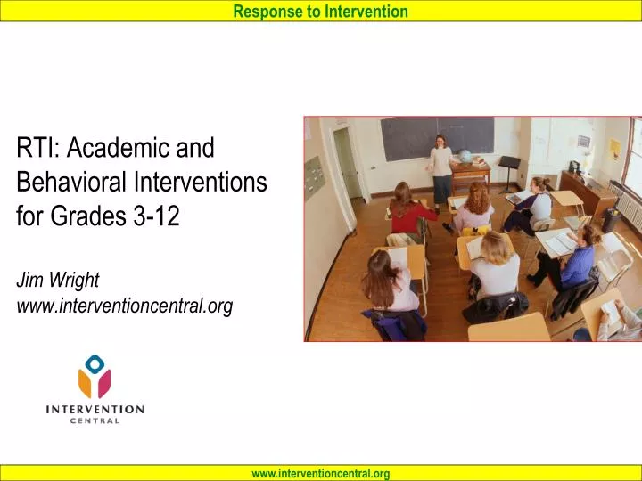 rti academic and behavioral interventions for grades 3 12 jim wright www interventioncentral org