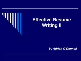 Effective Resume Writing II