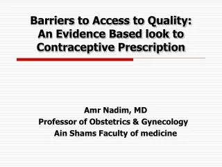 Barriers to Access to Quality: An Evidence Based look to Contraceptive Prescription