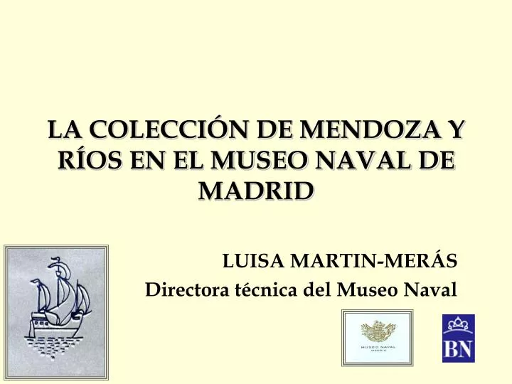 la colecci n de mendoza y r os en el museo naval de madrid