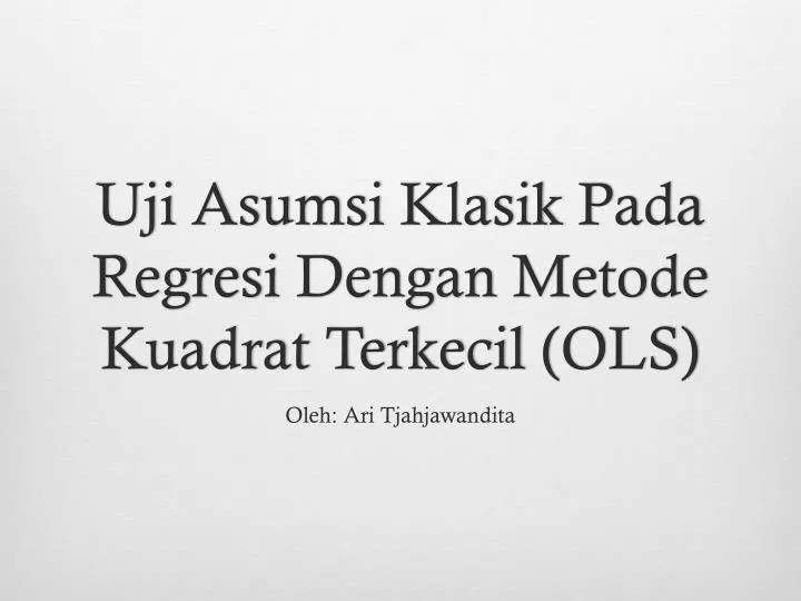 uji asumsi klasik pada regresi dengan metode kuadrat terkecil ols