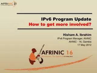 IPv6 Program Update How to get more involved?