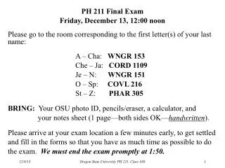 PH 211 Final Exam Friday, December 13, 12:00 noon