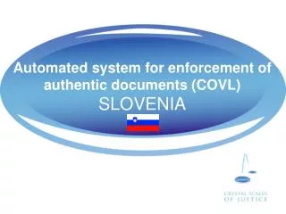 Automated system for enforcement of authentic documents (COVL) SLOVENIA