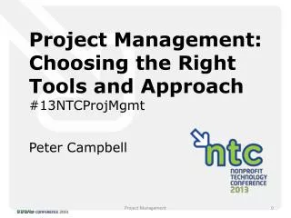 Project Management: Choosing the Right Tools and Approach #13NTCProjMgmt