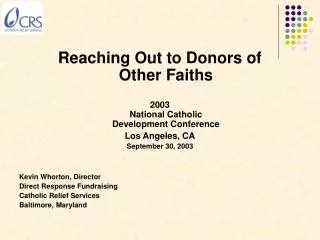 Reaching Out to Donors of Other Faiths 2003 National Catholic Development Conference