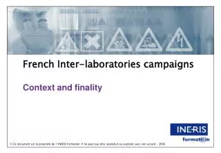 French Inter-laboratories campaigns Context and finality