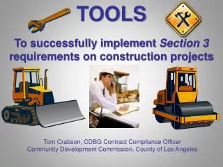 TOOLS To successfully implement Section 3 requirements on construction projects