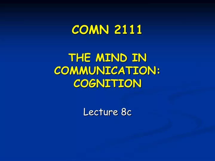 comn 2111 the mind in communication cognition