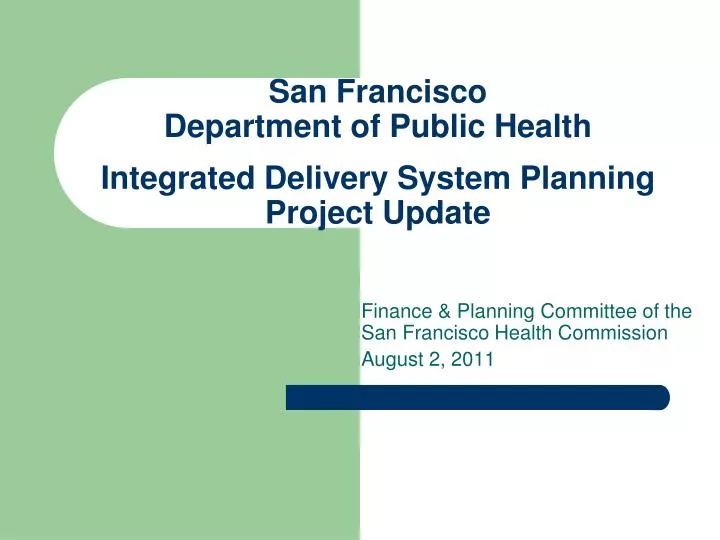san francisco department of public health integrated delivery system planning project update