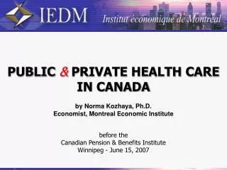 PUBLIC &amp; PRIVATE HEALTH CARE IN CANADA