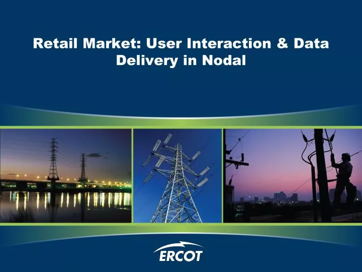 retail market user interaction data delivery in nodal