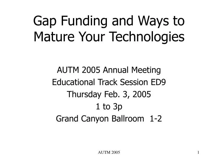 gap funding and ways to mature your technologies