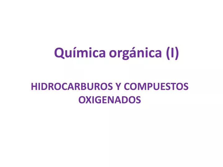 qu mica org nica i hidrocarburos y compuestos oxigenados