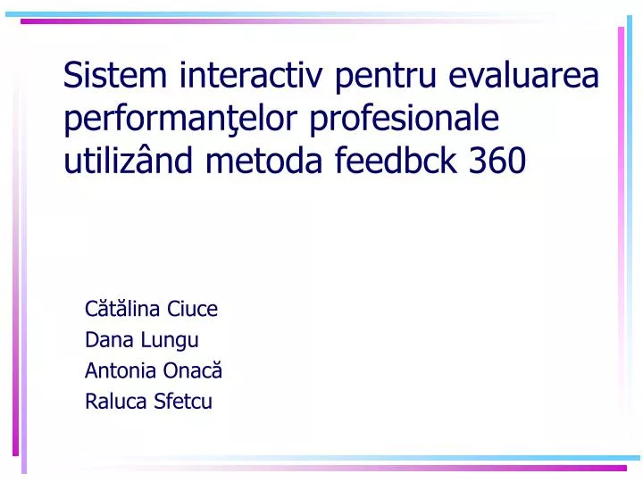 sistem interactiv pentru evaluarea performan elor profesionale utiliz nd metoda feedbck 360