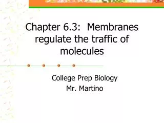 Chapter 6.3 : Membranes regulate the traffic of molecules