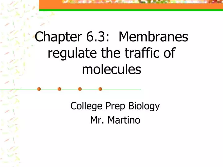chapter 6 3 membranes regulate the traffic of molecules