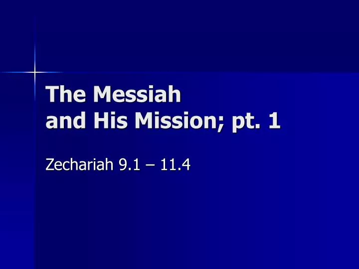 the messiah and his mission pt 1