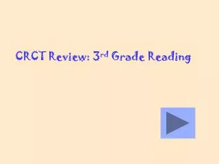 CRCT Review: 3 rd Grade Reading