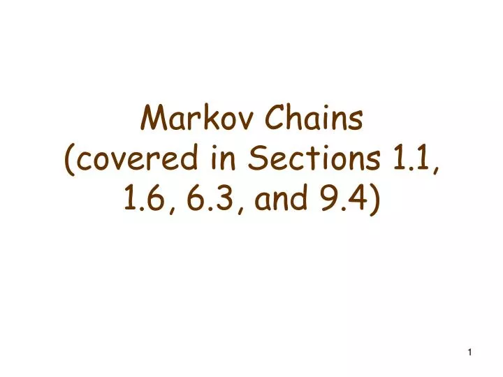 markov chains covered in sections 1 1 1 6 6 3 and 9 4