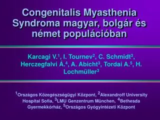 Congenital is Myastheni a Syndrom a magyar, bolgár és német populációban