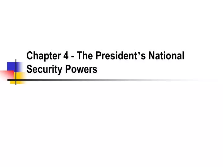 chapter 4 the president s national security powers
