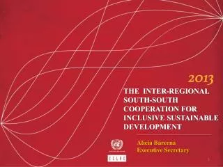 THE INTER-REGIONAL SOUTH-SOUTH COOPERATION FOR INCLUSIVE SUSTAINABLE DEVELOPMENT