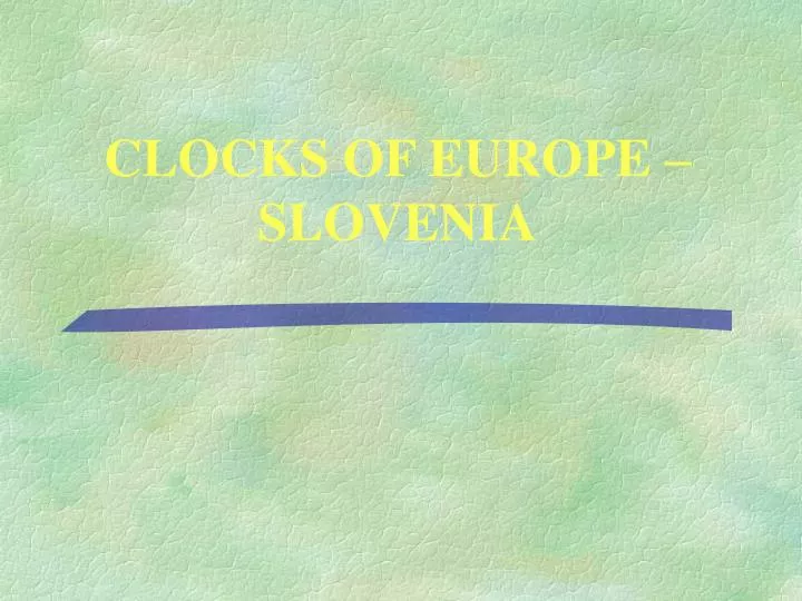 clocks of europe slovenia
