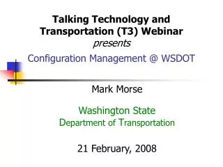 Talking Technology and Transportation (T3) Webinar presents Configuration Management @ WSDOT
