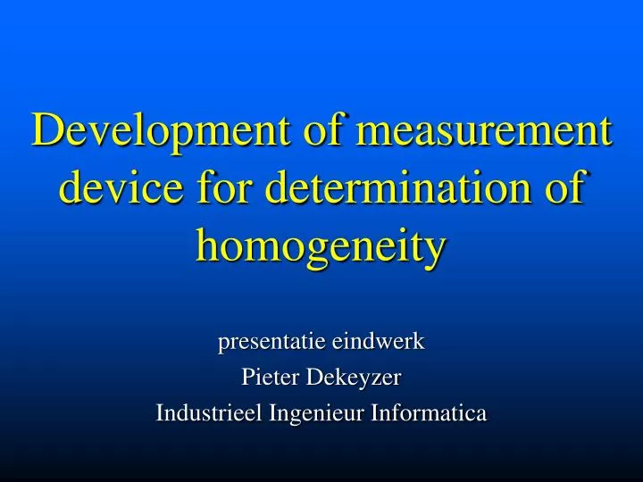 development of measurement device for determination of homogeneity