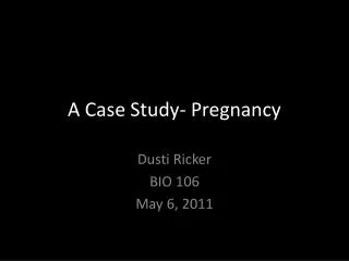 A Case Study- Pregnancy