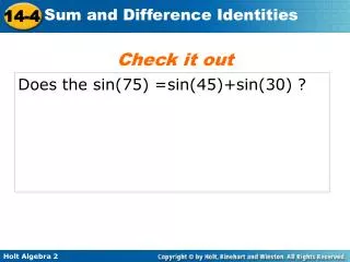 Does the sin(75) =sin(45)+sin(30) ?