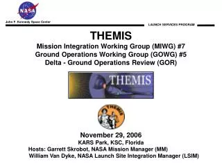 THEMIS Mission Integration Working Group (MIWG) #7 Ground Operations Working Group (GOWG) #5