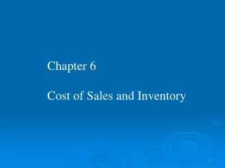 Chapter 6 Cost of Sales and Inventory
