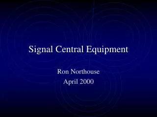 Signal Central Equipment