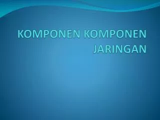 komponen komponen jaringan