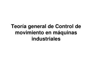 teor a general de control de movimiento en m quinas industriales